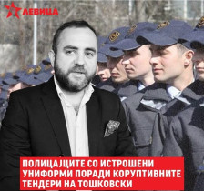 ЛЕВИЦА:ПОЛИЦАЈЦИТЕ СО ИСТРОШЕНИ УНИФОРМИ ПОРАДИ КОРУПТИВНИТЕ ТЕНДЕРИ НА ТОШКОВСКИ - Либертас